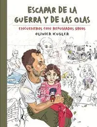 Escapar de la Guerra y de las Olas. Encuentros con Refugiados Sirios