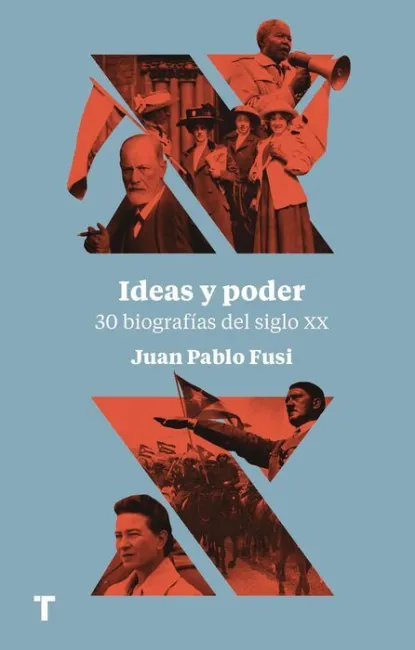 Ideas y Poder. 30 Biografías del Siglo Xx