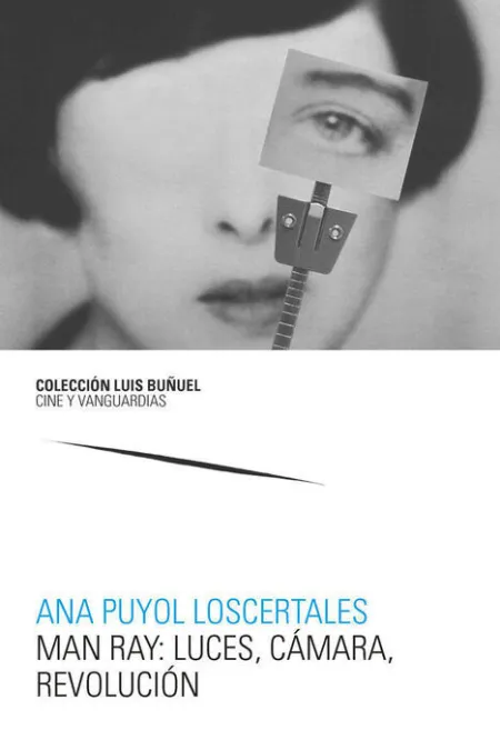 Man Ray: Luces, Cã?Â¡Mara, Revoluciã?Â³N
