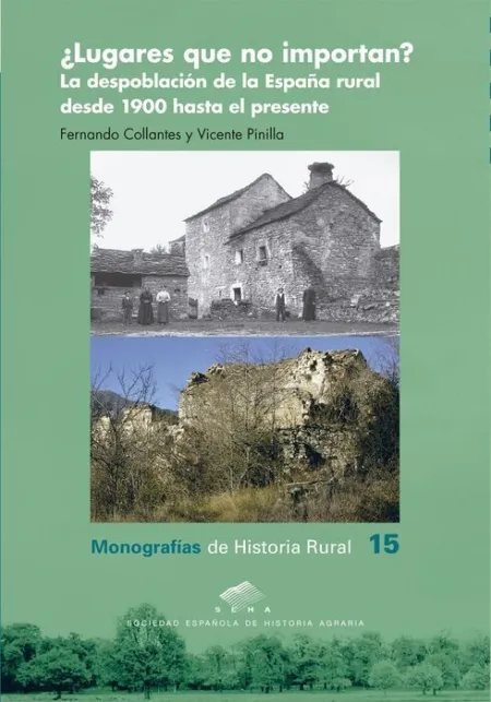 ¿Lugares que no Importan? la Despoblación de la España Rural Desde 1900 Hasta el