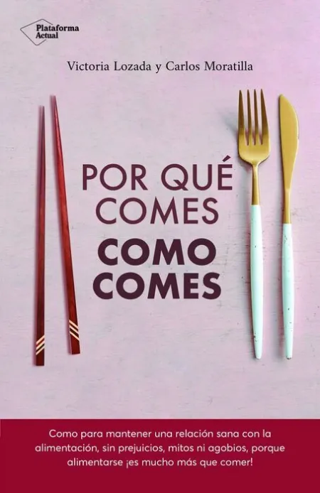 Por que Comes Como Comes