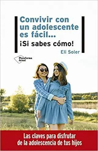 Convivir con un Adolescente Es Fácil