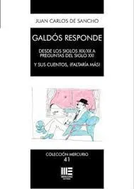 Galdos Responde Desde los Siglos Xix/Xx a Preguntas del Siglo Xxi y Sus Cuentos