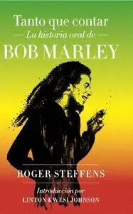 Tanto que Contar. Historia Oral de Bob Marley