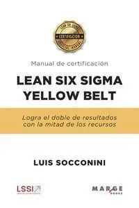 Lean Six Sigma Yellow Belt. Manual de Certificación