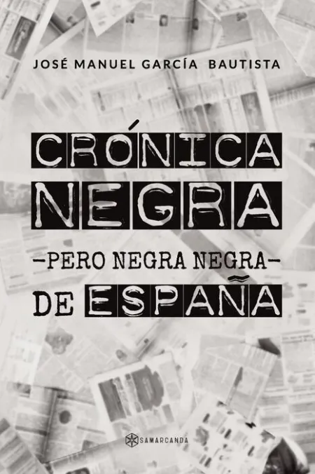 Cronica Negra -Pero Negra Negra- de España