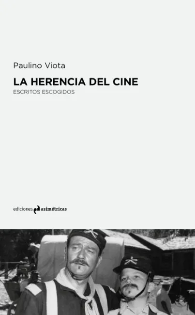 La Herencia del Cine. Escritos Escogidos