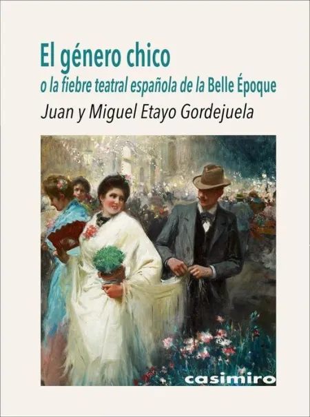 El Género Chico o la Fiebre Teatral Española de la Belle Époque