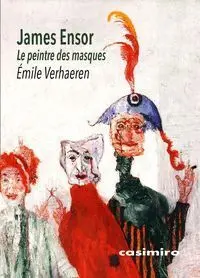 James Ensor - le Peintre Des Masques