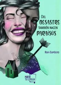 Del Desastre Tambien Nacen Paraisos