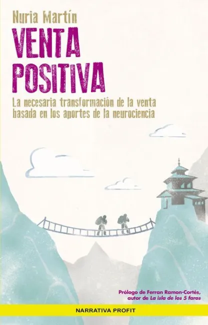 Venta Positiva la Necesaria Transformacion de la Venta Basada en las Aportaciones Neurociencia