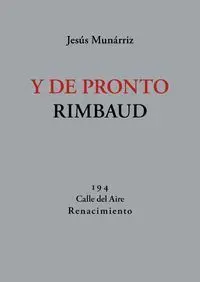 Y de Pronto Rimbaud. 66 Nuevos Poemas