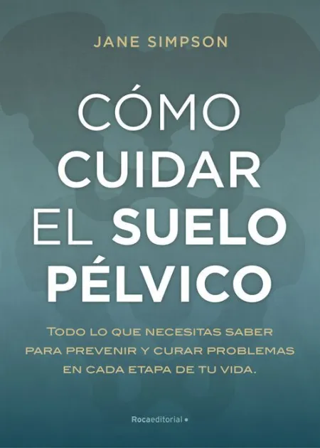 Cómo Cuidar el Suelo Pélvico
