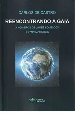 Reencontrando a Gaia. A Hombros de James Lovelock y Lynn Margulis