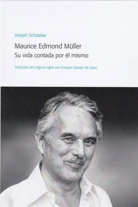 Maurice Edmond Müller. Su Vida Contada por él Mismo