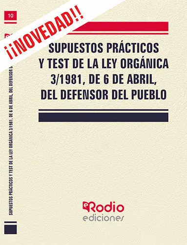 Supuestos Practicos y Test Ley Organica 3/1981,De 6 Abril,Defensor Pueblo