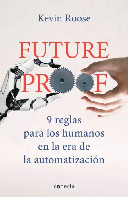 Futureproof. 9 Reglas para los Humanos en la Era de la Automatización