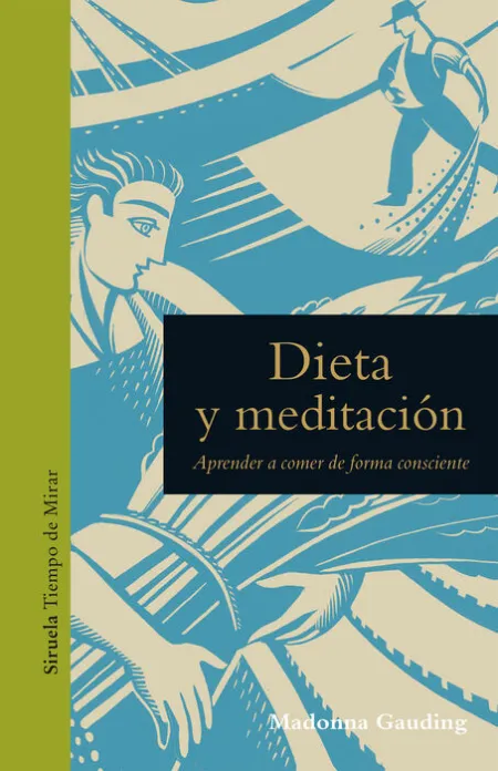 *Dieta y Meditación. Aprender a Comer de Forma Consciente