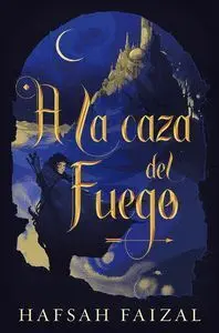 A la Caza del Fuego