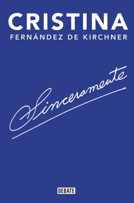 Sinceramente. Cristina Fernandez de Kirchner