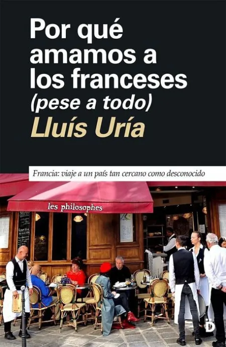 Por que Amamos a los Franceses (Pese a Todo)