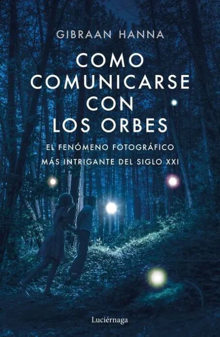Cómo Comunicarse con los Orbes