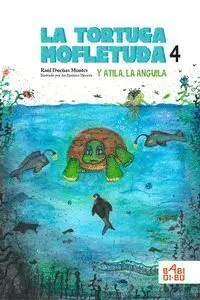 La Tortuga Mofletuda y Atila, la Anguila