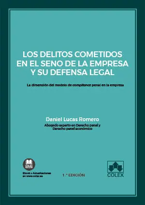 Los Delitos Cometidos en el Seno de la Empresa y Su Defensa Legal