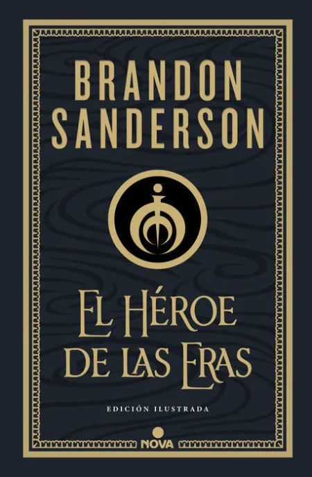 El Héroe de las Eras (Nacidos de la Bruma-Mistborn [Edición Ilustrada] 3)