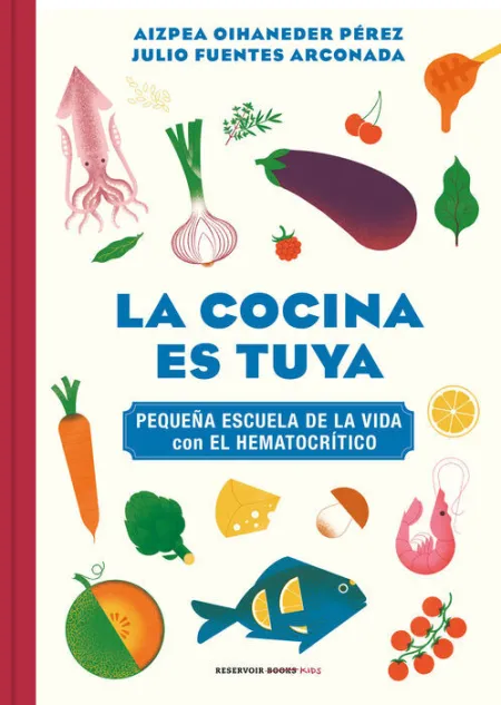 La Cocina Es tuya. Pequeña Escuela de la Vida con el Hematocritico