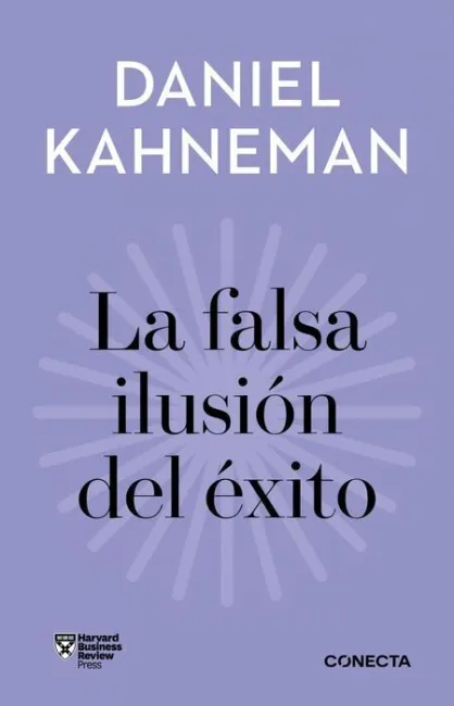 La Falsa Ilusion del Exito (Imprescindibles)
