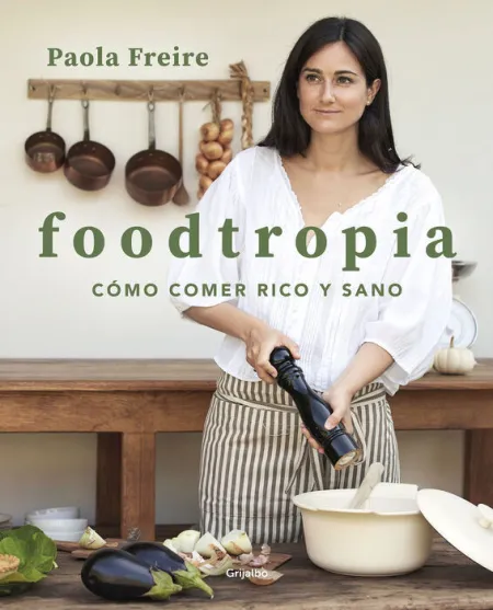 Foodtropia. Como Comer Rico y Sano