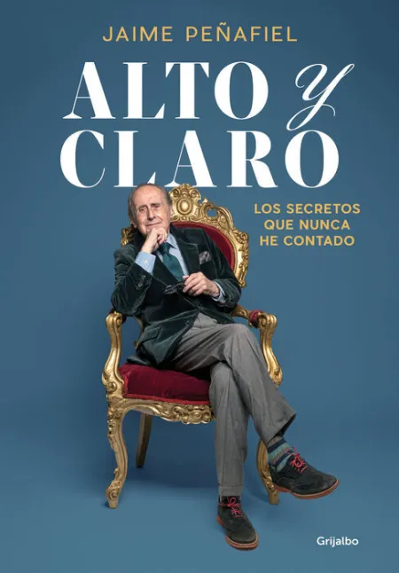 Alto y Claro. Los Secretos que Nunca He Contado