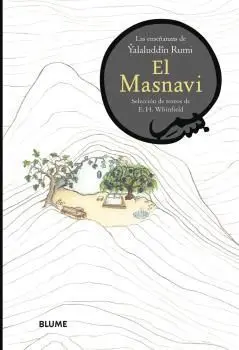 El Masnavi. Las Enseñanzas de Yalaluddîn Rumi