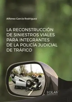 La Reconstrucción de Siniestros Viales para Integrantes de la Policía Judicial D
