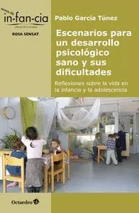 Escenarios para un Desarrollo Psicológico Sano y Sus Dificultades