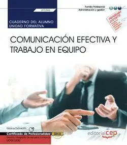 Uf0346 Cuaderno del Alumno. Comunicación Efectiva y Trabajo en Equipo