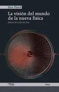 La Visión del Mundo de la Nueva Física