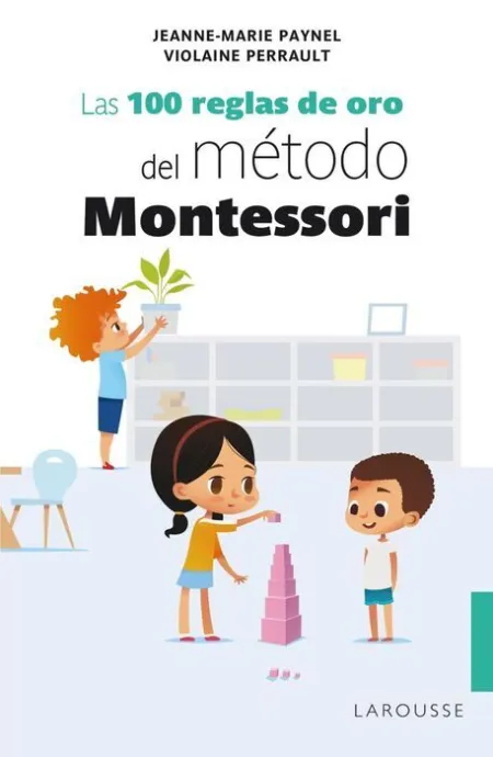 Las 100 Reglas de Oro del Metodo Montessori