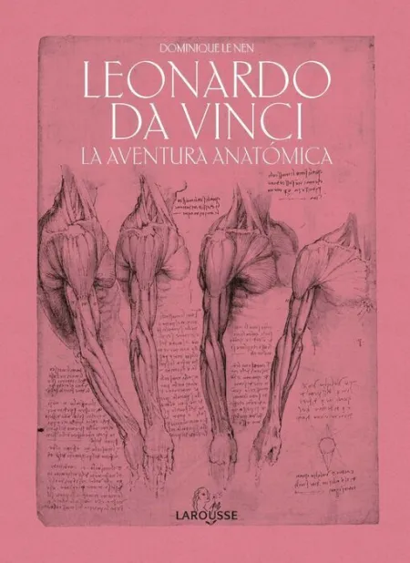 Leonardo Da Vinci. La Aventura Anatomica