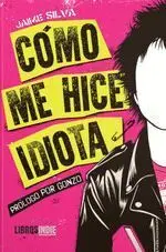 Como me Hice Idiota