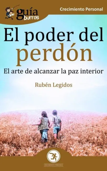 El Poder del Perdón. El Arte de Alcanzar la Paz Interior -Guiaburros