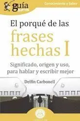 Guíaburros el Porqué de las Frases Hechas I
