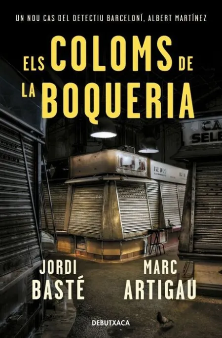 Els Coloms de la Boqueria (Detectiu Albert Martínez 2)