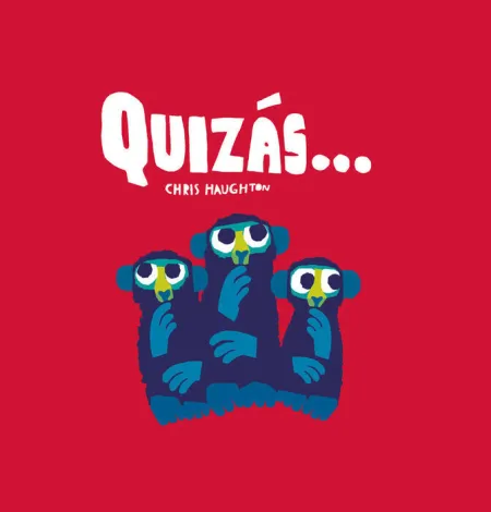 Quizás....