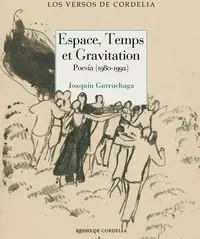 Espace, Temps Et Gravitation. Poesia 1980-1992
