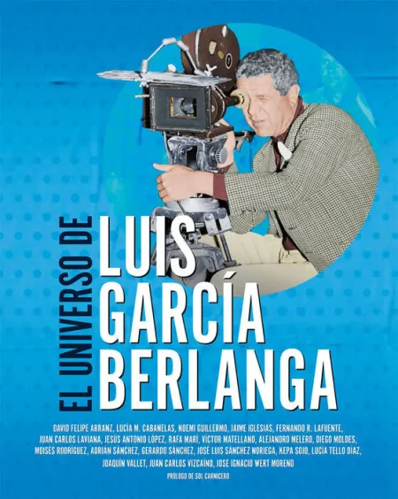 El Universo de Luis Garcia Berlanga