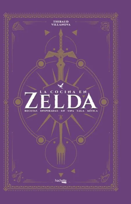 La Cocina en Zelda. Recetas Inspiradas en una Saga Mitica