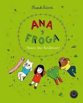 Ana y Froga. Ítodas las Historias!