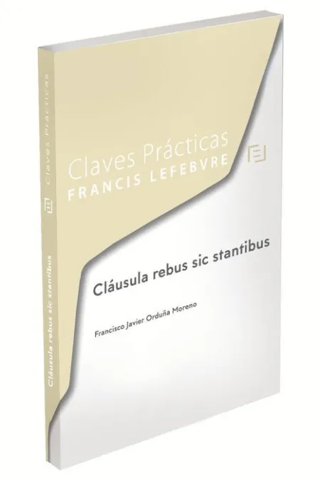 Claves Prácticas Cláusula Rebus Sic Stantibus